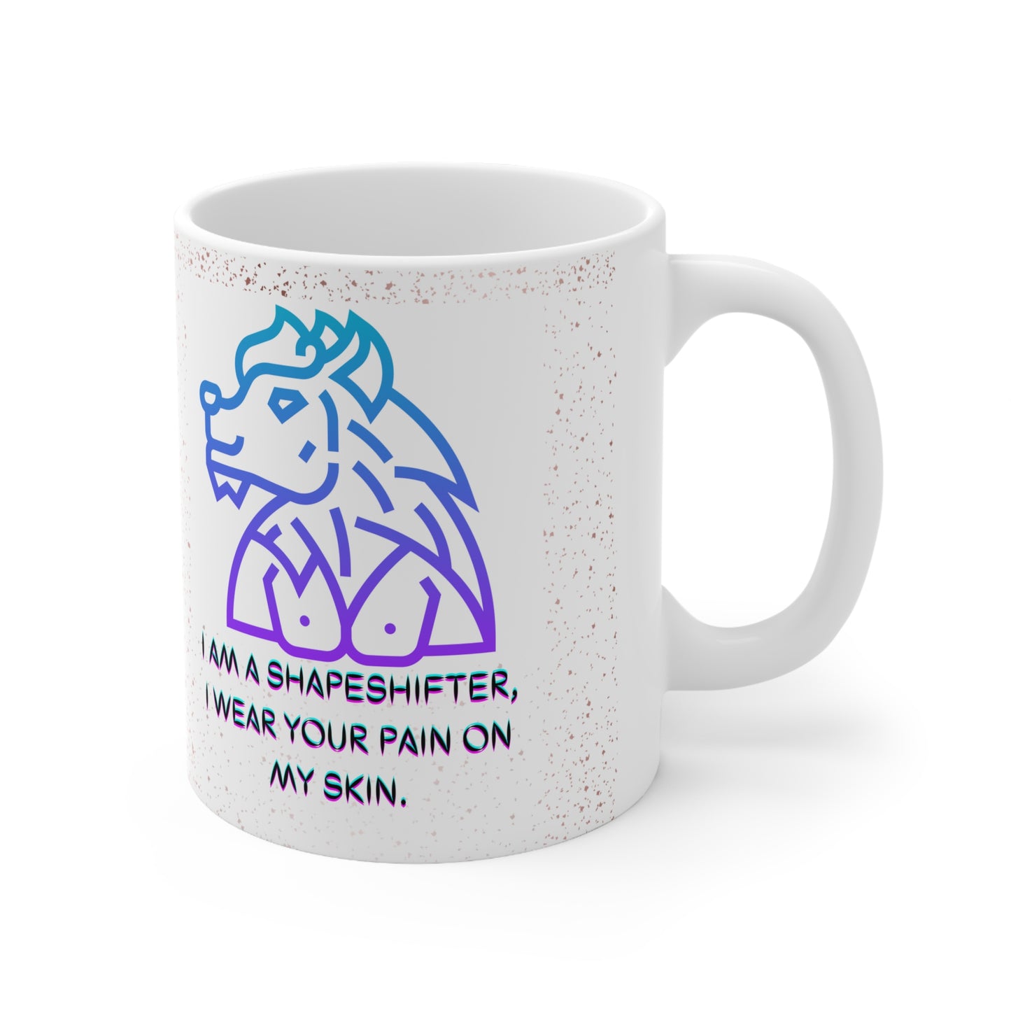 I AM A SHAPESHIFTER Ceramic Mug 11oz