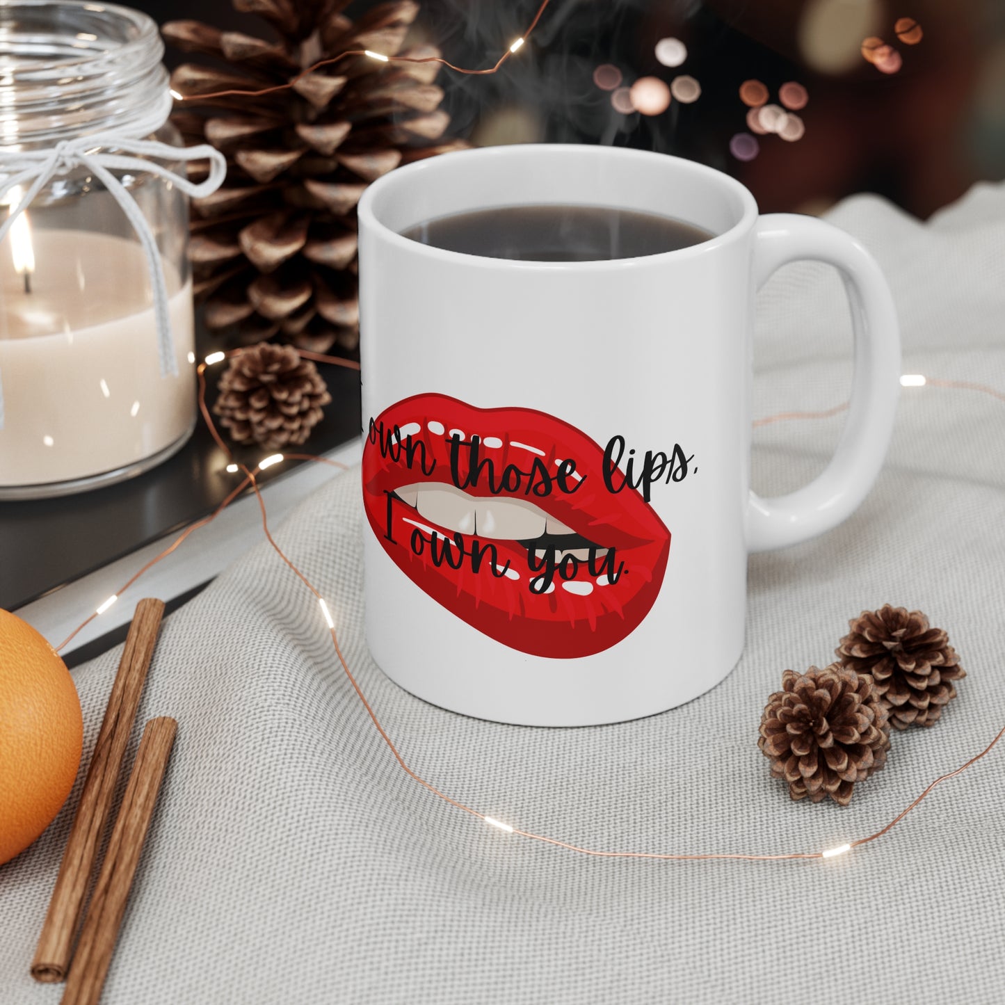 I OWN THOSE LIPS  Ceramic Mug 11oz