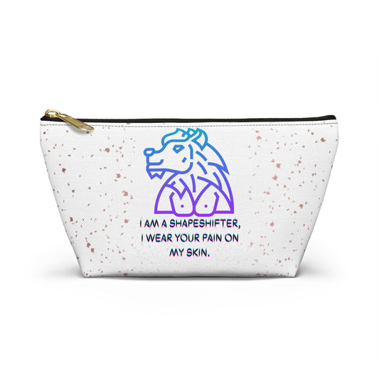 I AM A SHAPESHIFTER Accessory Pouch w T-bottom