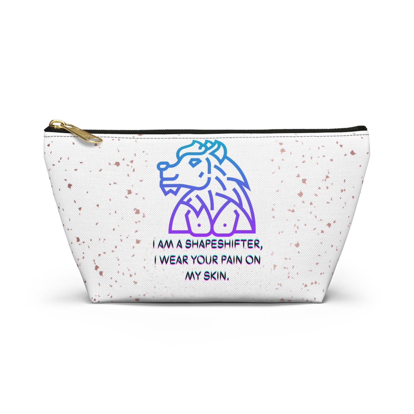 I AM A SHAPESHIFTER Accessory Pouch w T-bottom