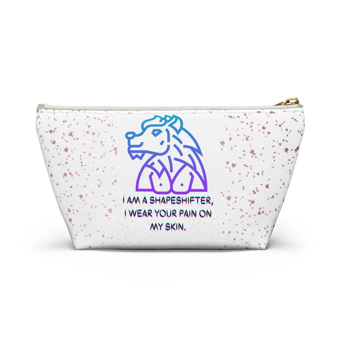 I AM A SHAPESHIFTER Accessory Pouch w T-bottom