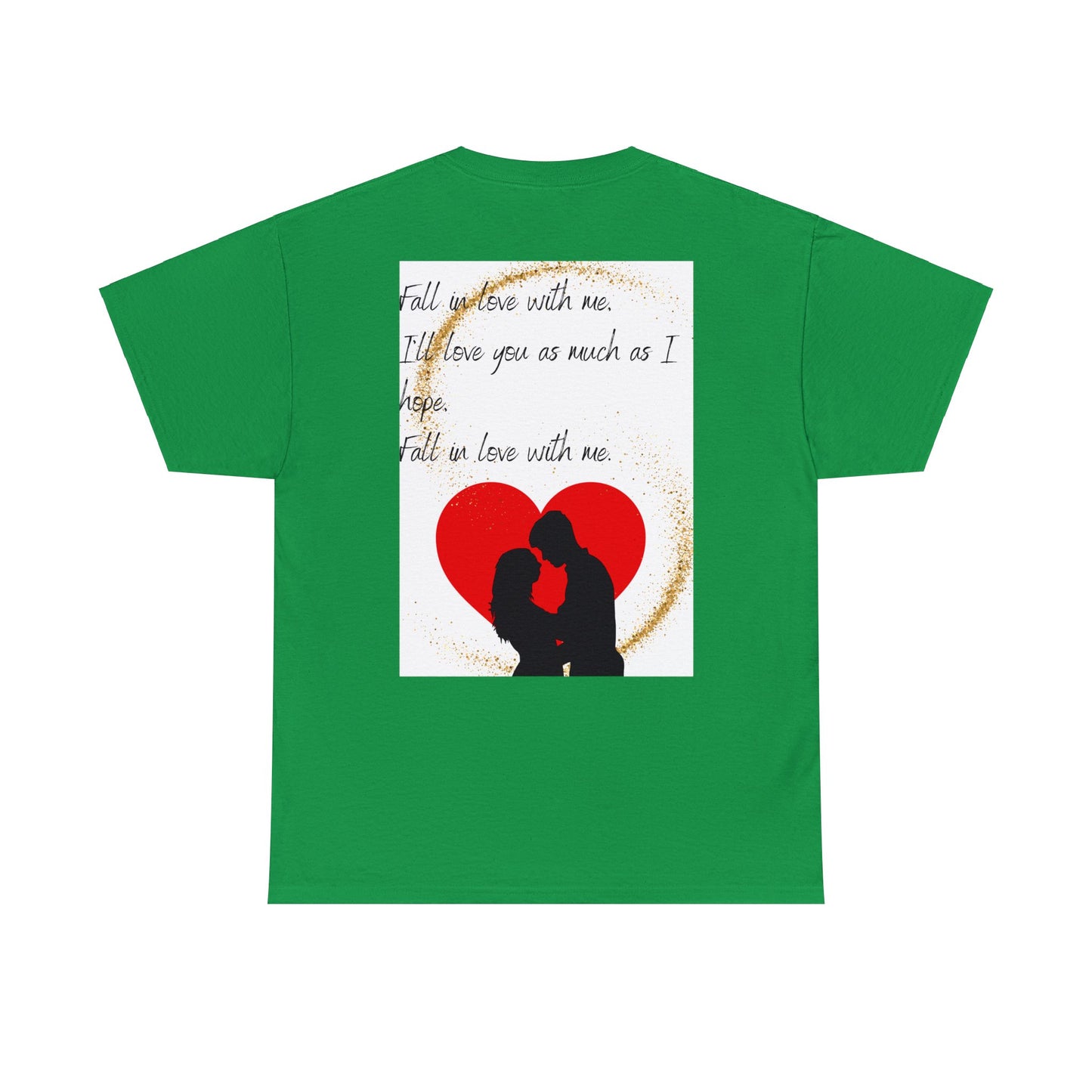 FALL IN LOVE WITH ME Unisex Heavy Cotton Tee