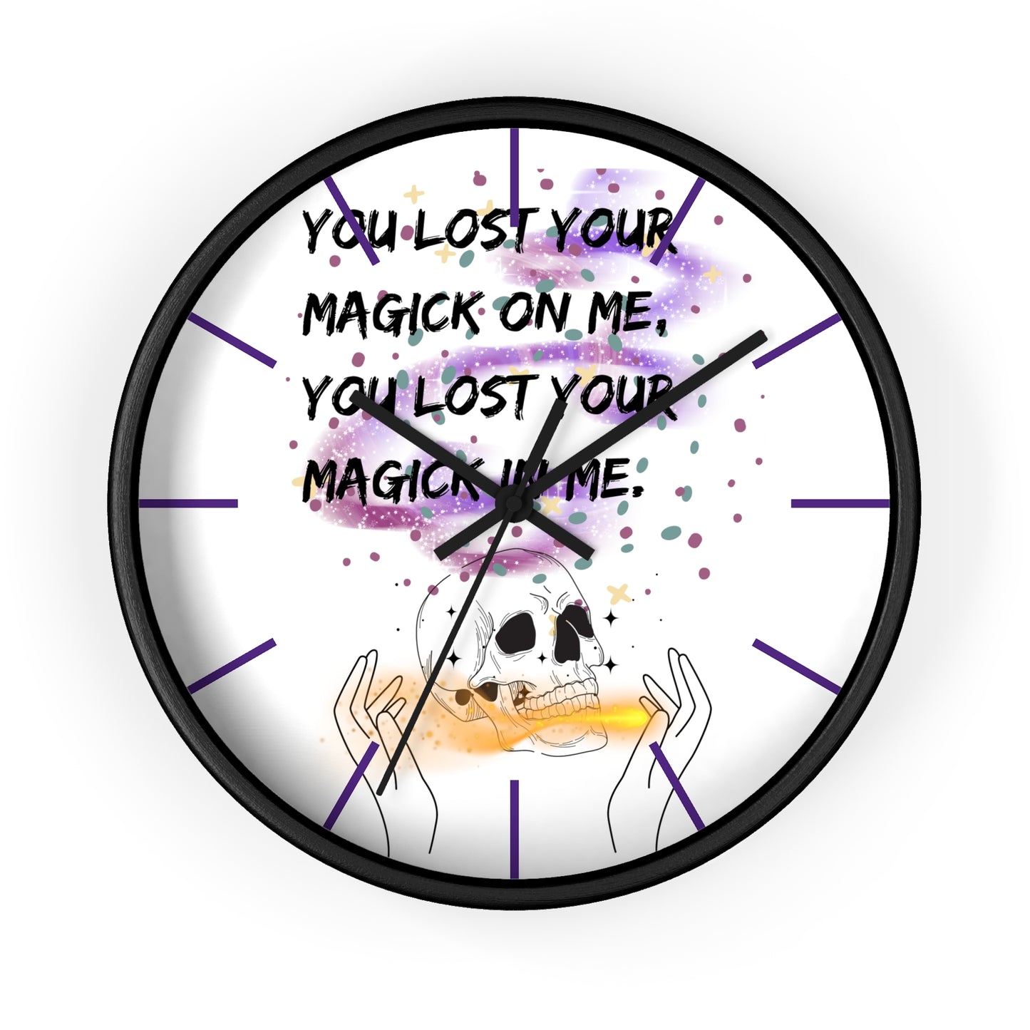 LOST YOUR MAGICK Wall Clock