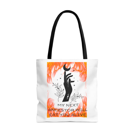 MY NEXT ANCESTOR WILL EAT YOU ALIVE Tote Bag (AOP)