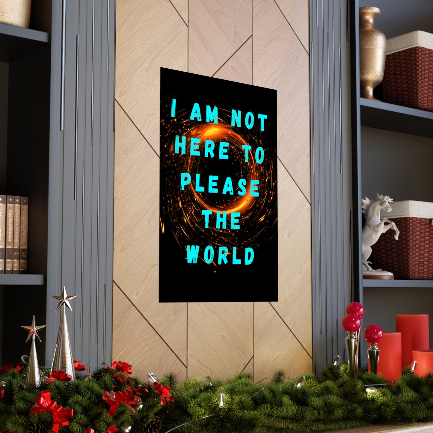 I AM NOT HERE TO PLEASE THE WORLD Premium Matte Vertical Posters
