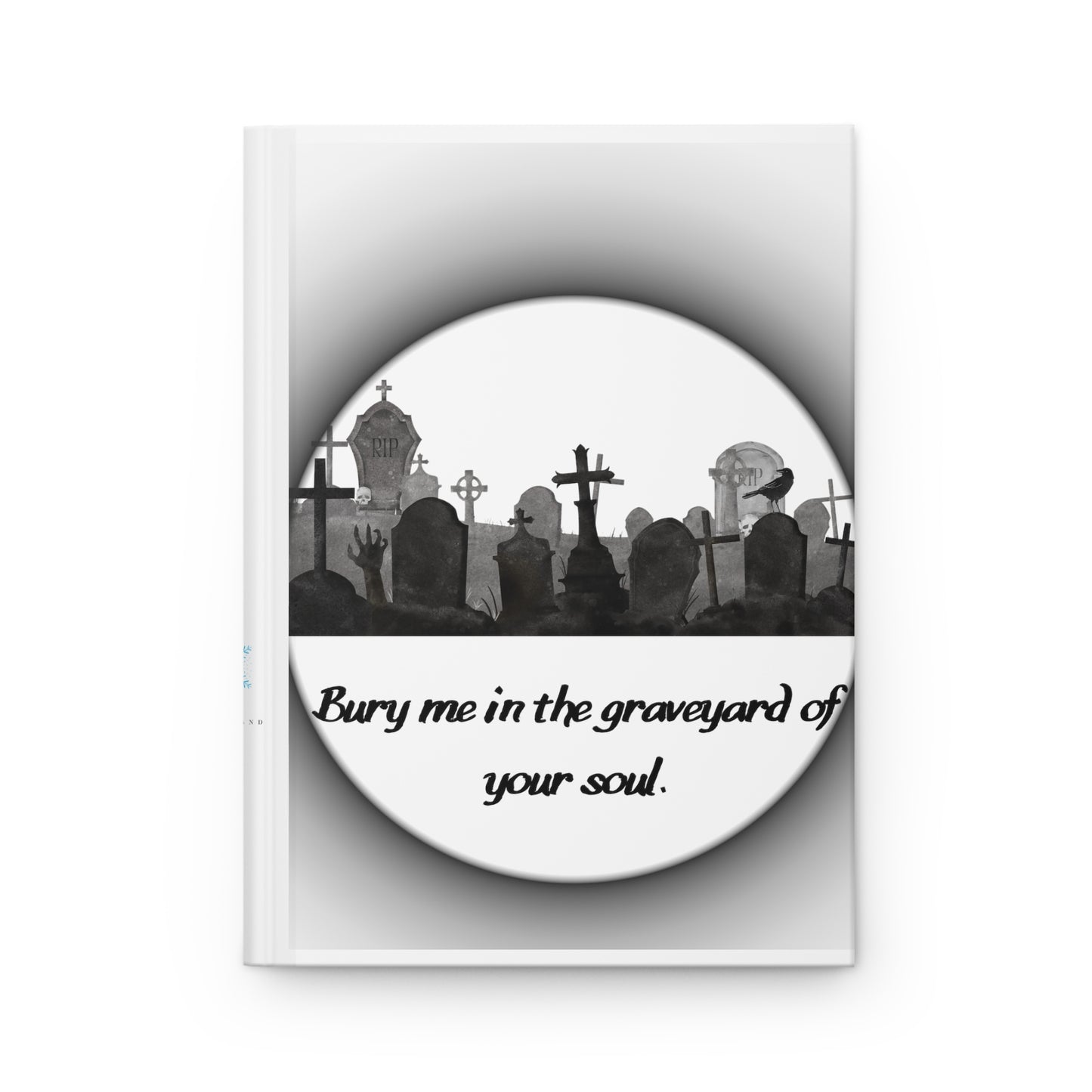 BURY ME Hardcover Journal Matte