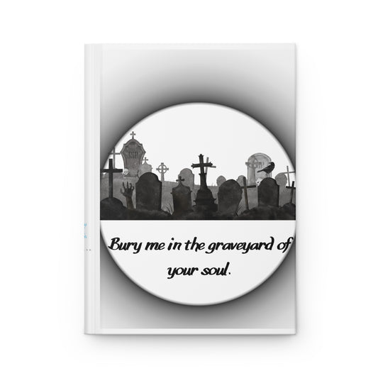BURY ME Hardcover Journal Matte