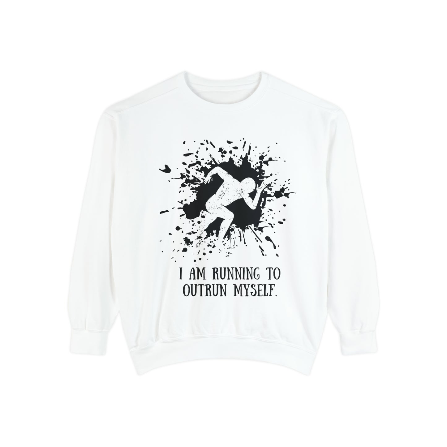 RELAPSE RUNNING TO OUTRUN MYSELF Unisex Garment-Dyed Sweatshirt