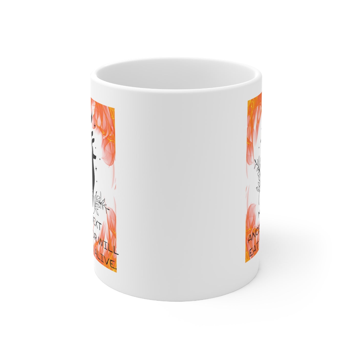 MY NEXT ANCESTOR WILL EAT YOU ALIVE Ceramic Mug 11oz