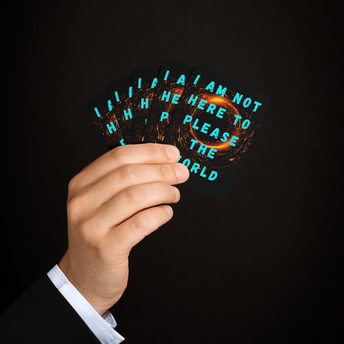 I AM NOT HERE TO PLEASE THE WORLD Poker Cards