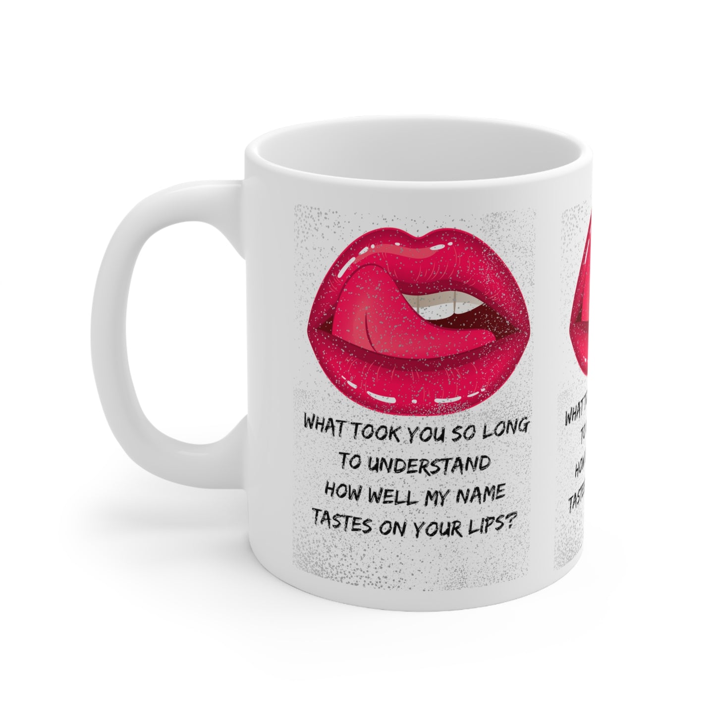 MY NAME ON YOUR LIPS Ceramic Mug 11oz