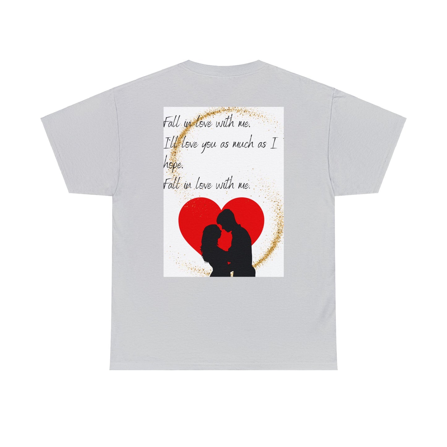 FALL IN LOVE WITH ME Unisex Heavy Cotton Tee