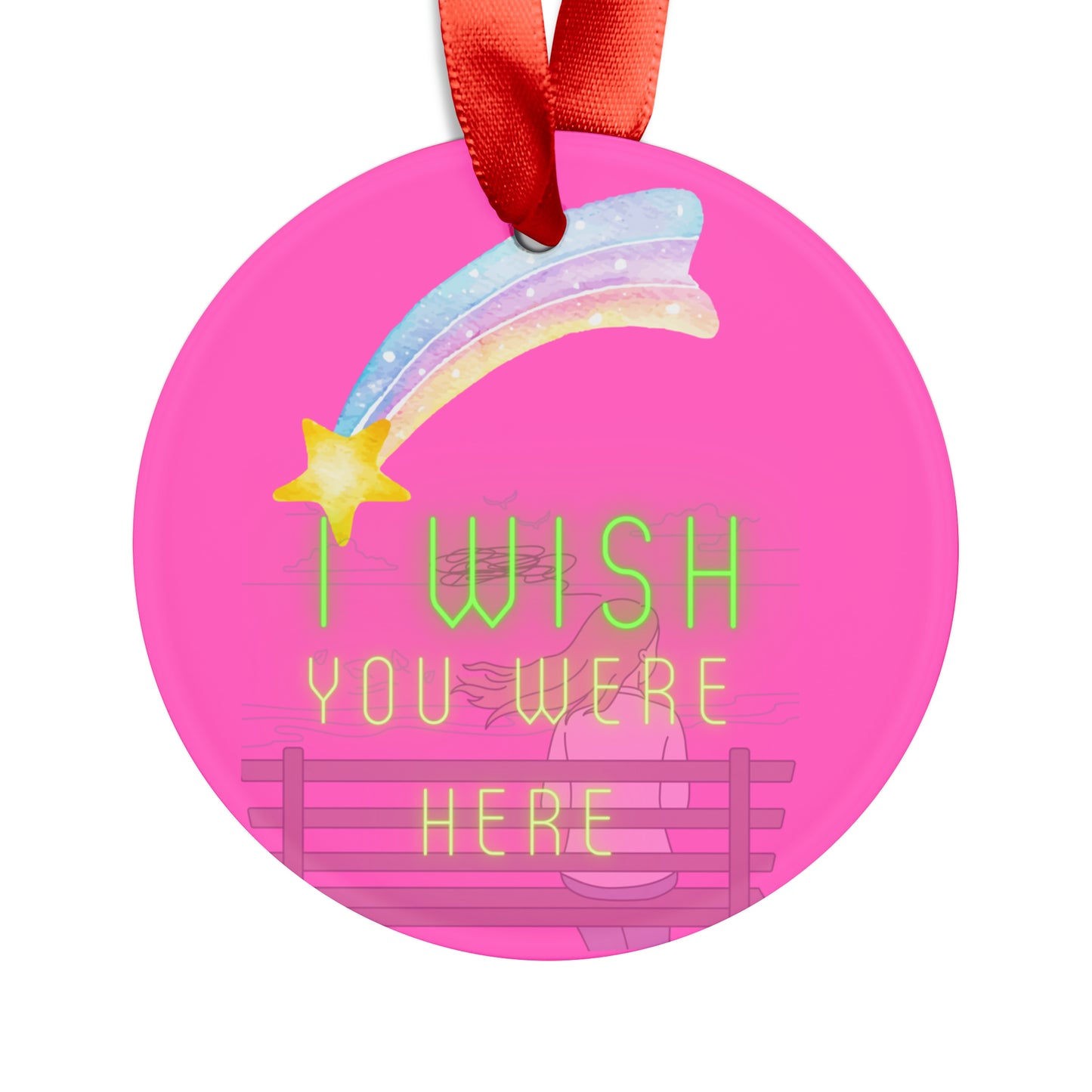 I WISH YOU WERE HERE Acrylic Ornament with Ribbon