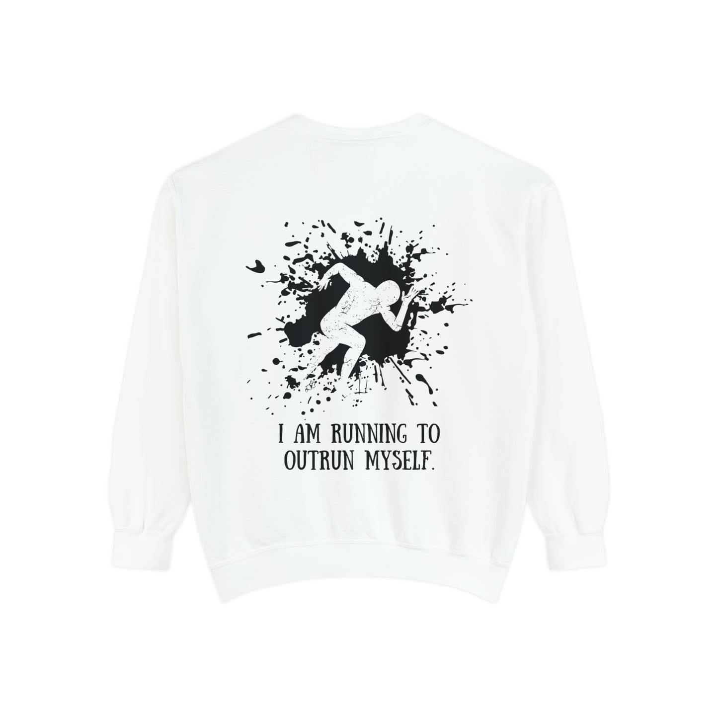 RELAPSE RUNNING TO OUTRUN MYSELF Unisex Garment-Dyed Sweatshirt