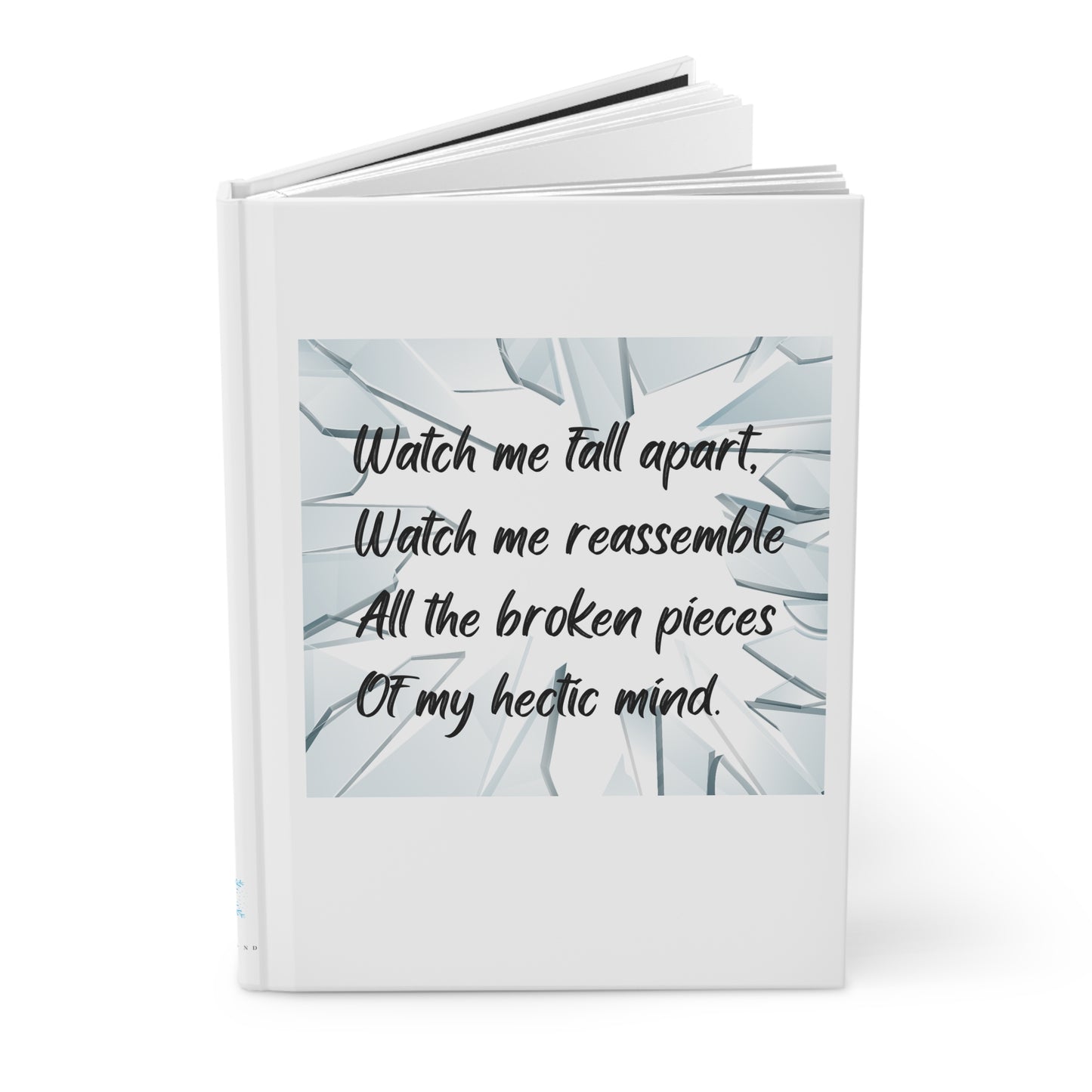 WATCH ME FALL APART Hardcover Journal Matte