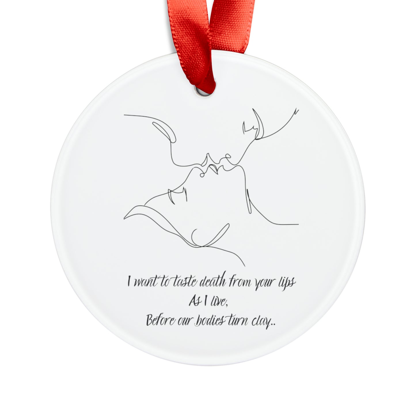 DEATH FROM YOUR LIPS Acrylic Ornament with Ribbon