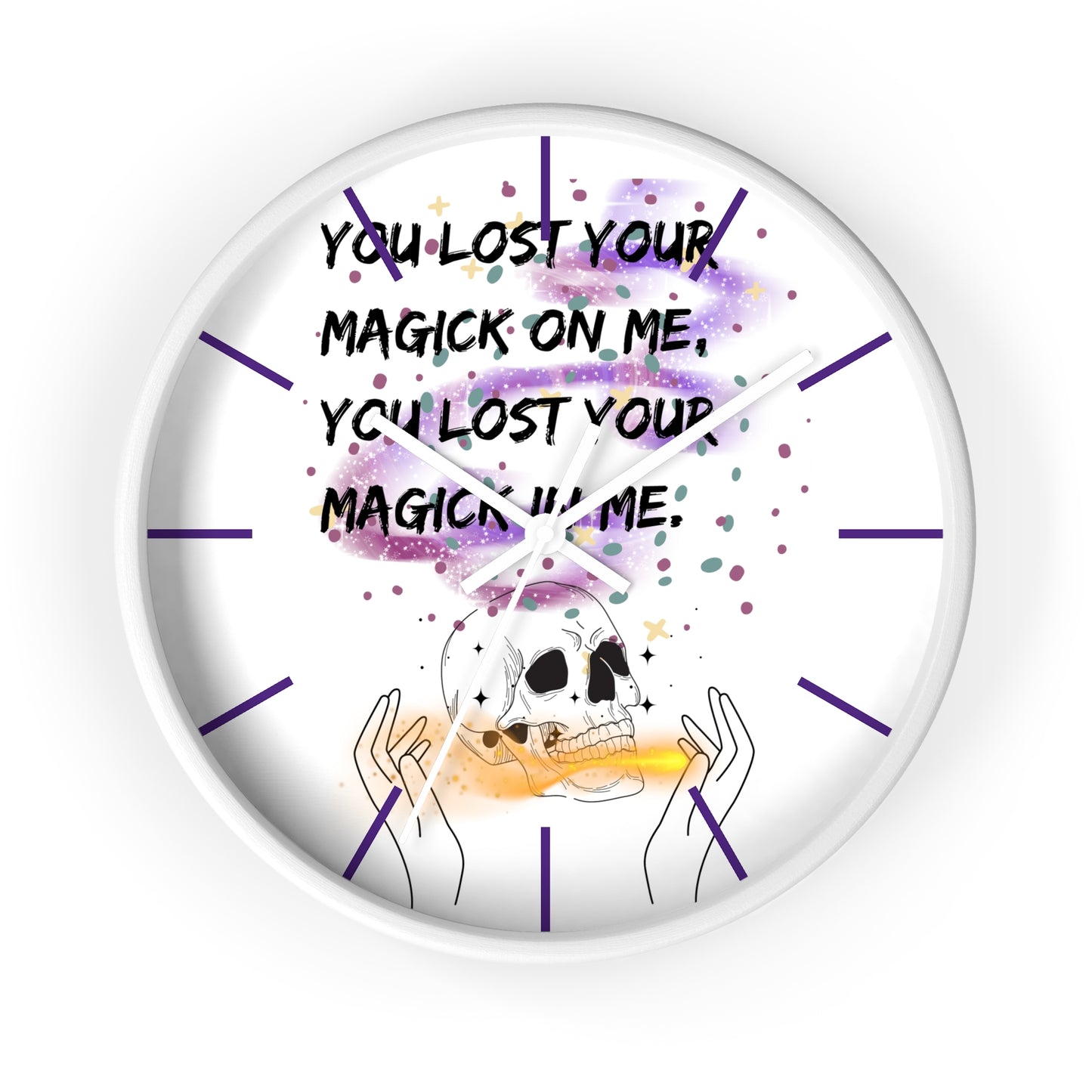 LOST YOUR MAGICK Wall Clock