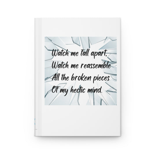 WATCH ME FALL APART Hardcover Journal Matte