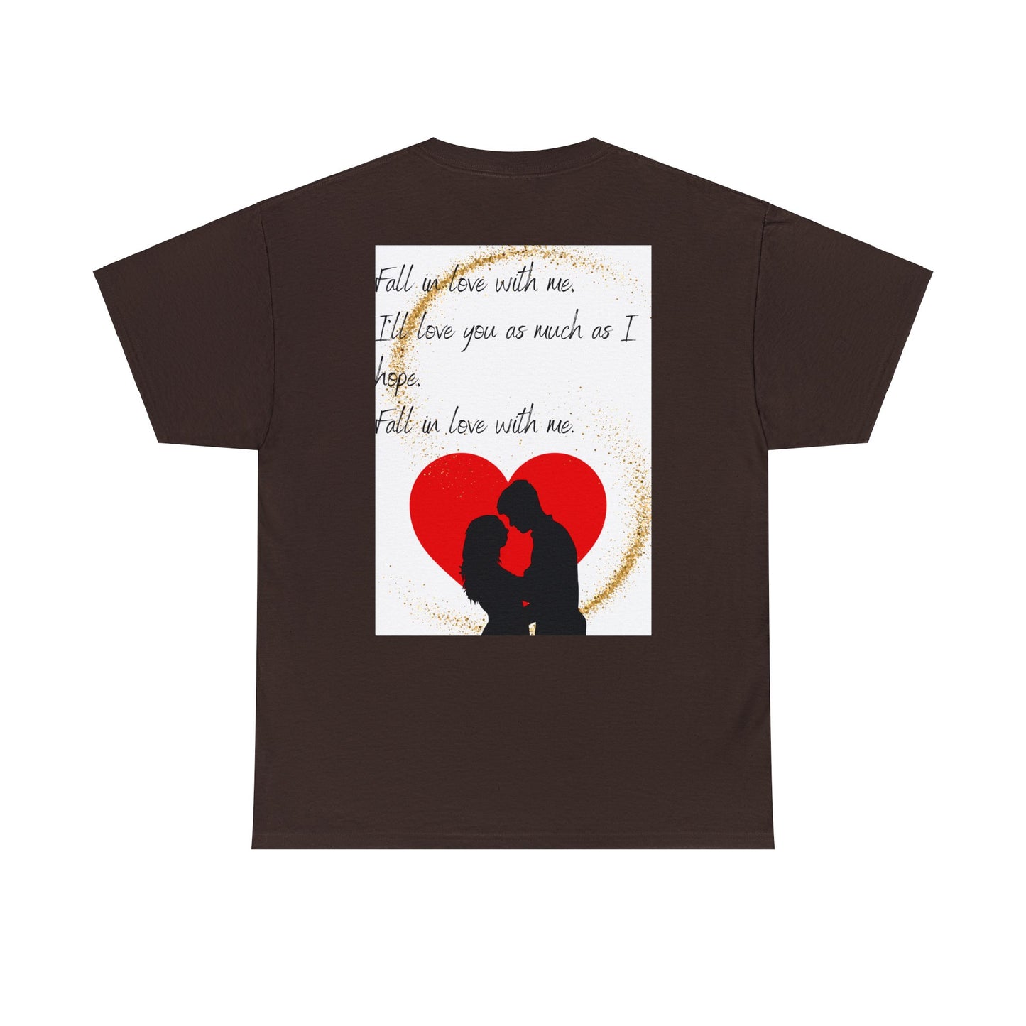 FALL IN LOVE WITH ME Unisex Heavy Cotton Tee