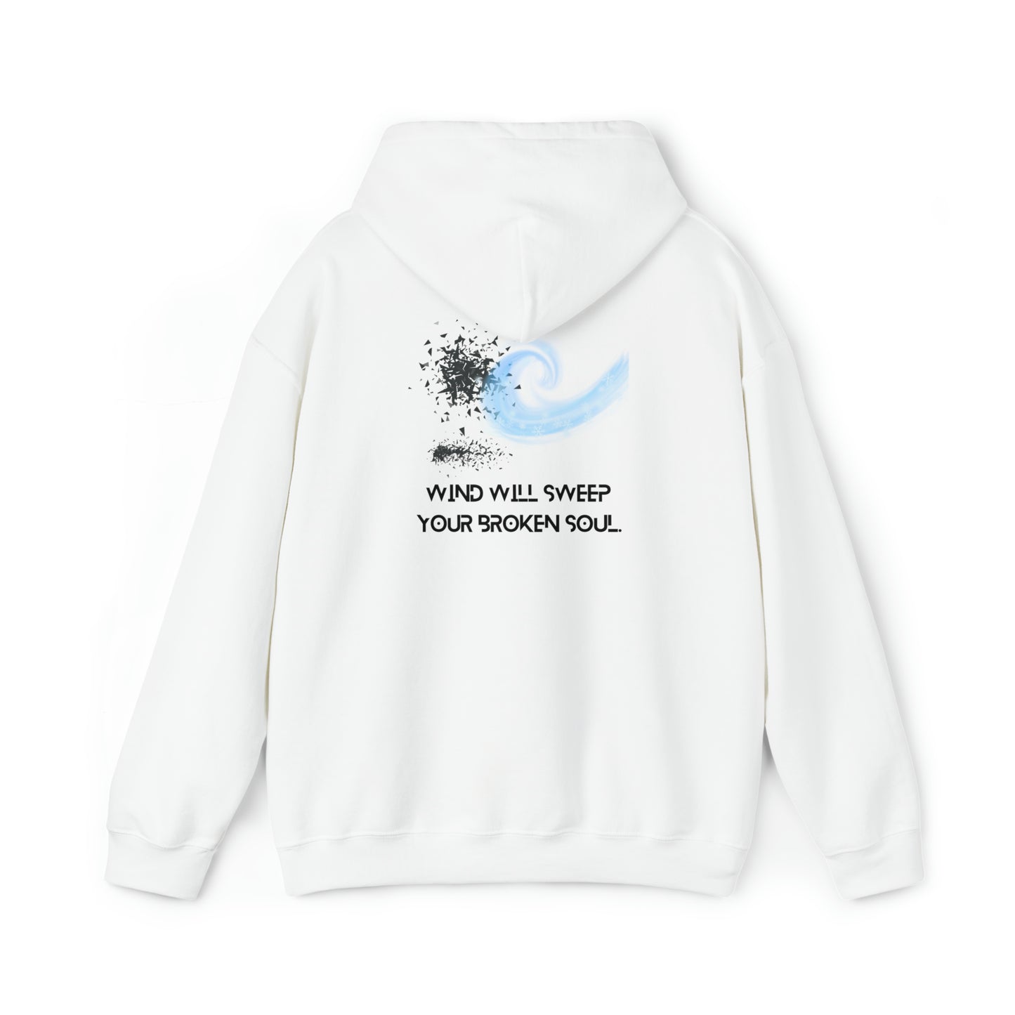 WIND WILL SWEEP YOUR BROKEN SOUL Unisex Heavy Blend™ Hooded Sweatshirt