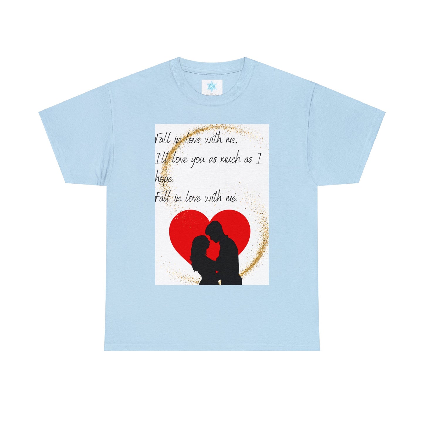FALL IN LOVE WITH ME Unisex Heavy Cotton Tee
