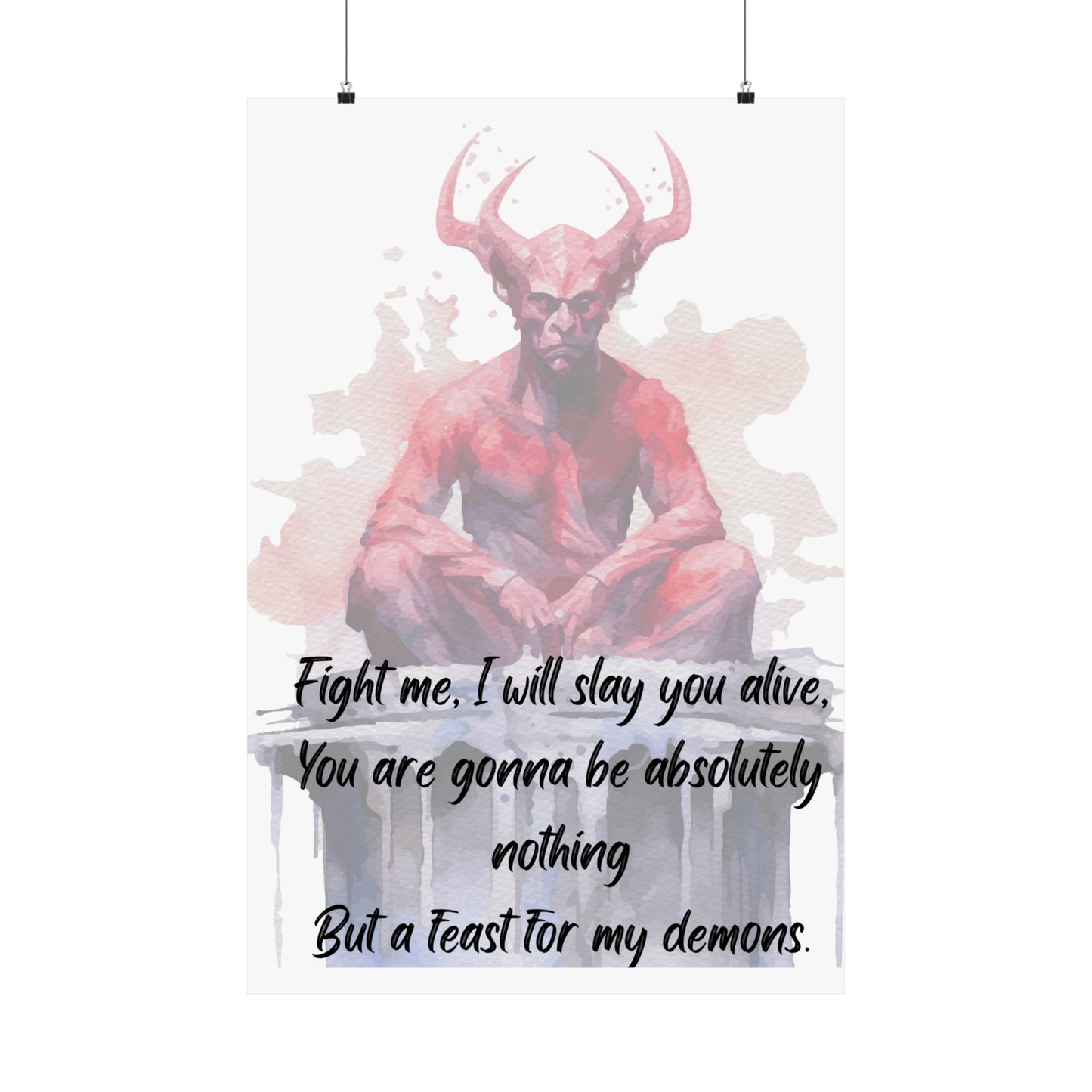 FEAST FOR MY DEMONS  Matte Vertical Posters