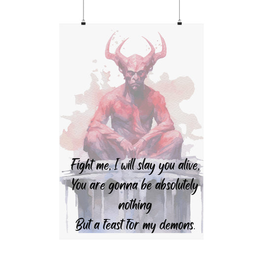FEAST FOR MY DEMONS  Matte Vertical Posters