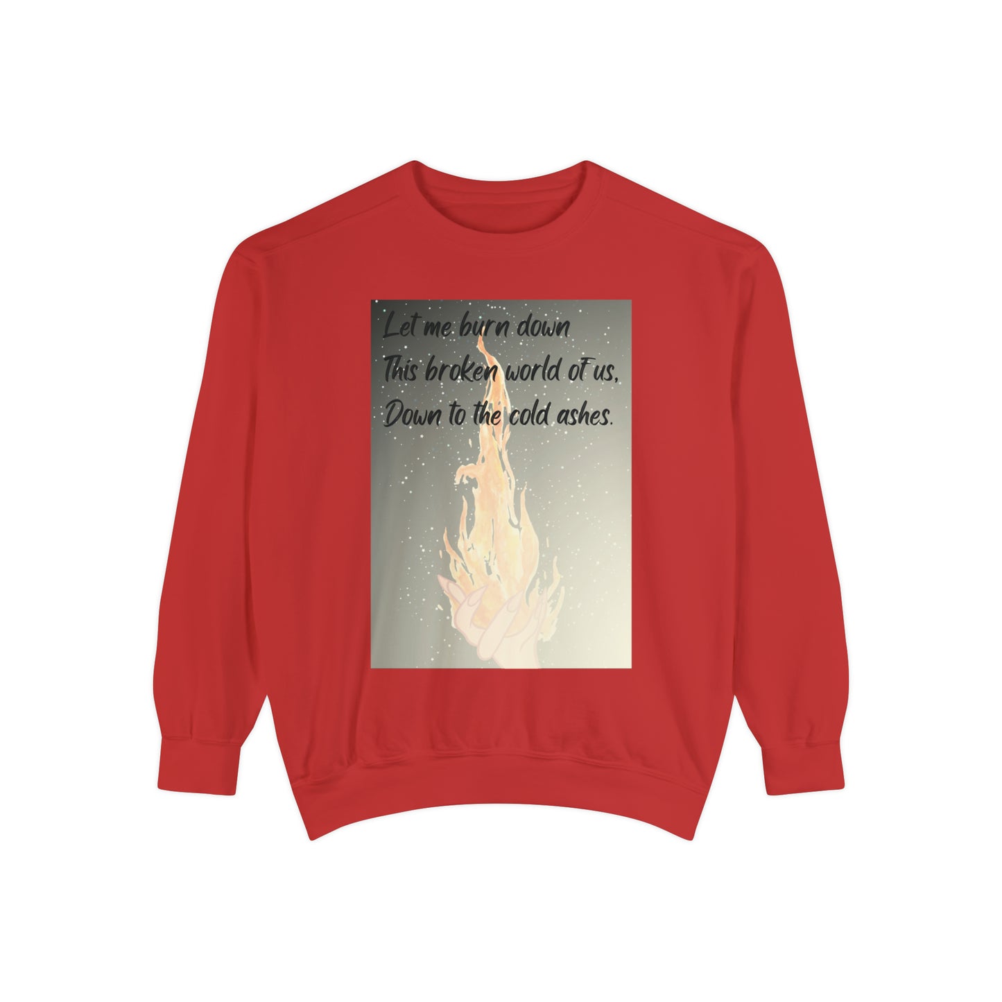 DOWN TO THE ASHES  Unisex Garment-Dyed Sweatshirt