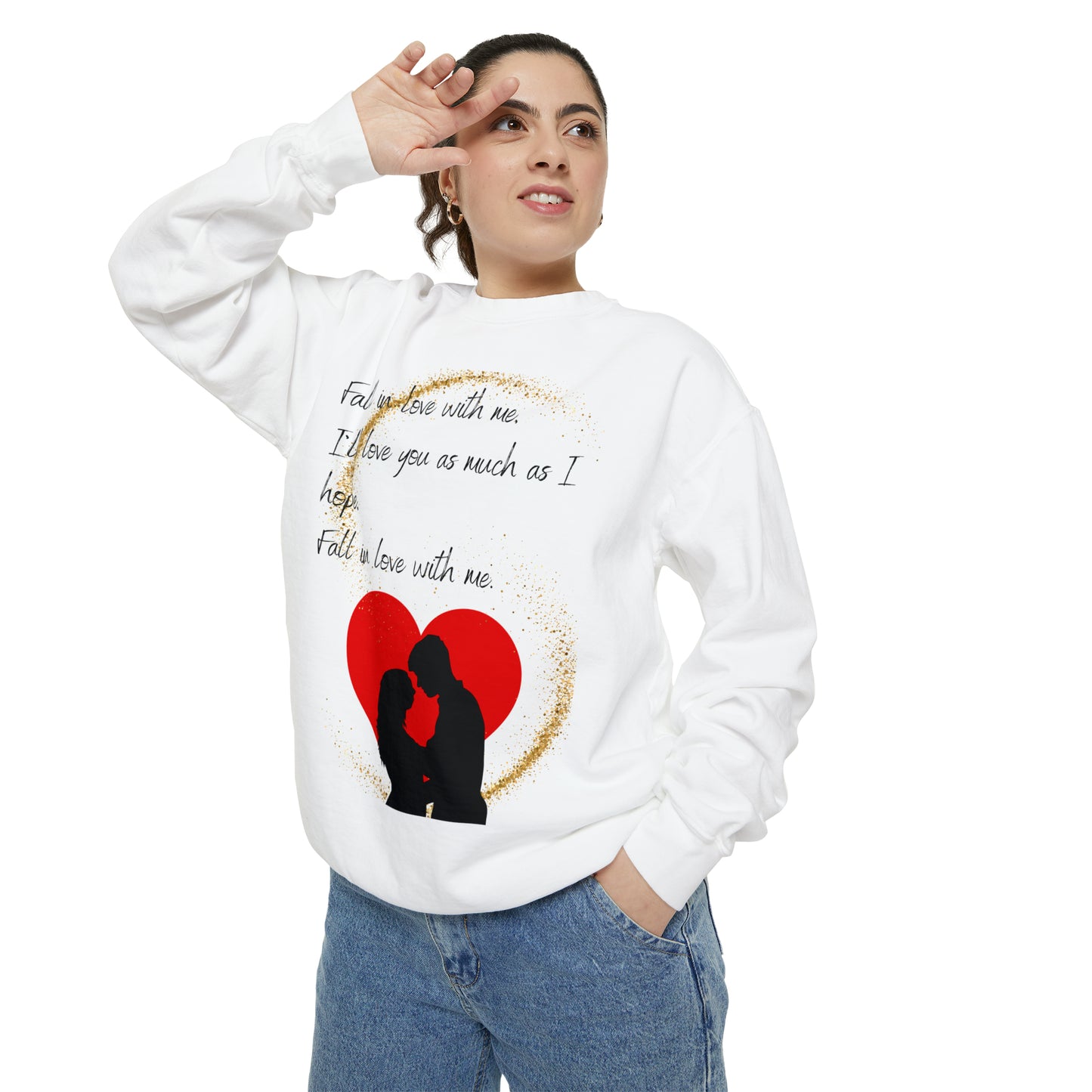 FALL IN LOVE WITH ME Unisex Garment-Dyed Sweatshirt